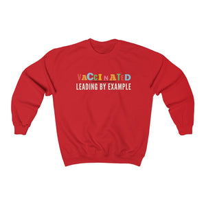 Vaccinated, Leading By Example, Unisex Heavy Blend Crewneck Sweatshirt