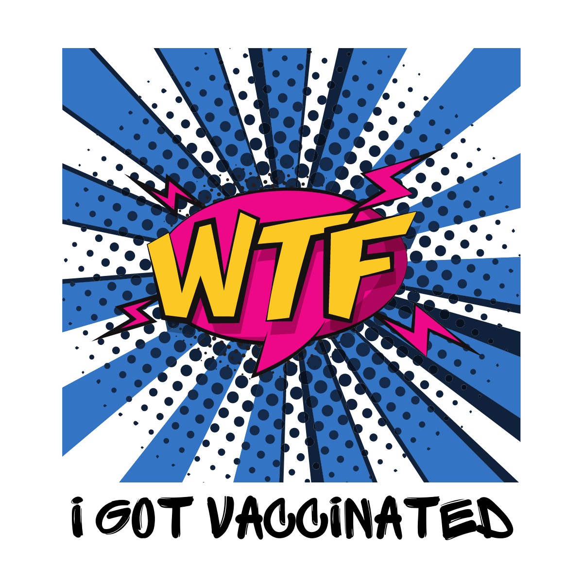 WTF I Got Vaccinated Square Button/Pin