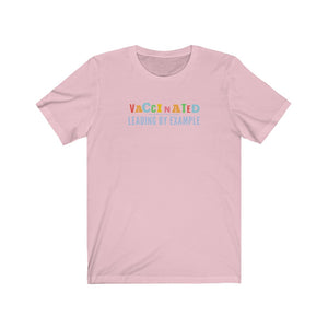 Vaccinated Leading by Example, Adult Unisex Jersey Short Sleeve Tee